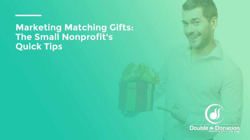 Double-the-Donation_RaiseDonors_Marketing-Matching-Gifts_-The-Small-Nonprofits-Quick-Tips_Feature