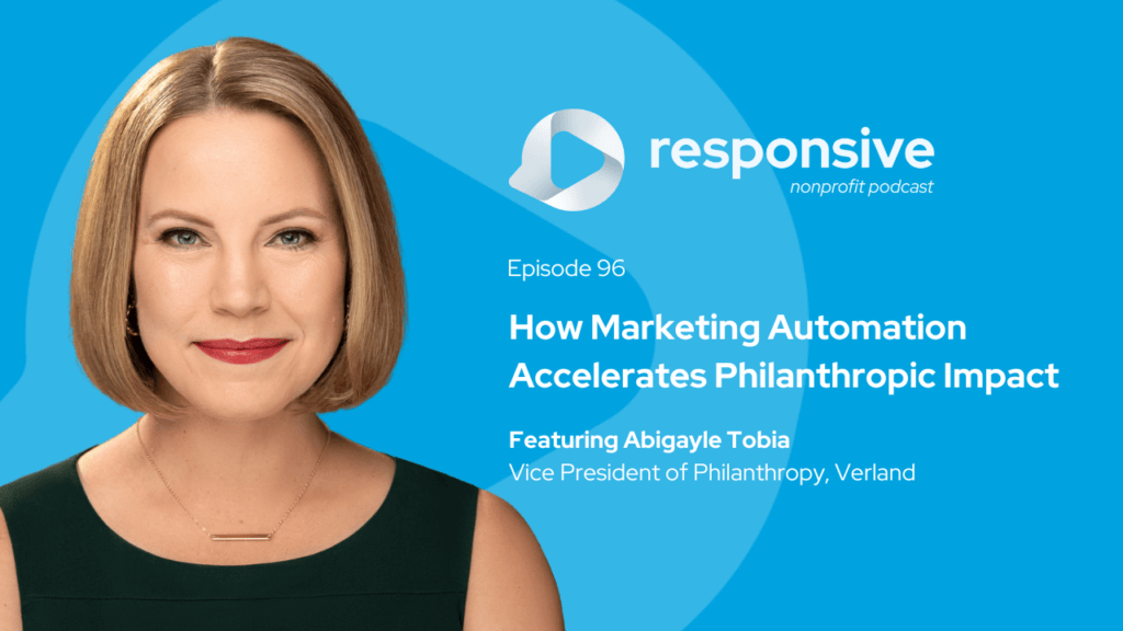 How Marketing Automation Accelerates Philanthropic Impact with Abigayle Tobia