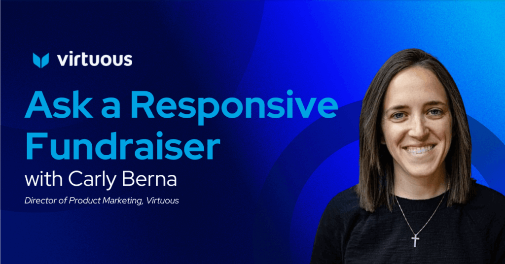 Ask a Responsive Fundraiser with Carly Berna