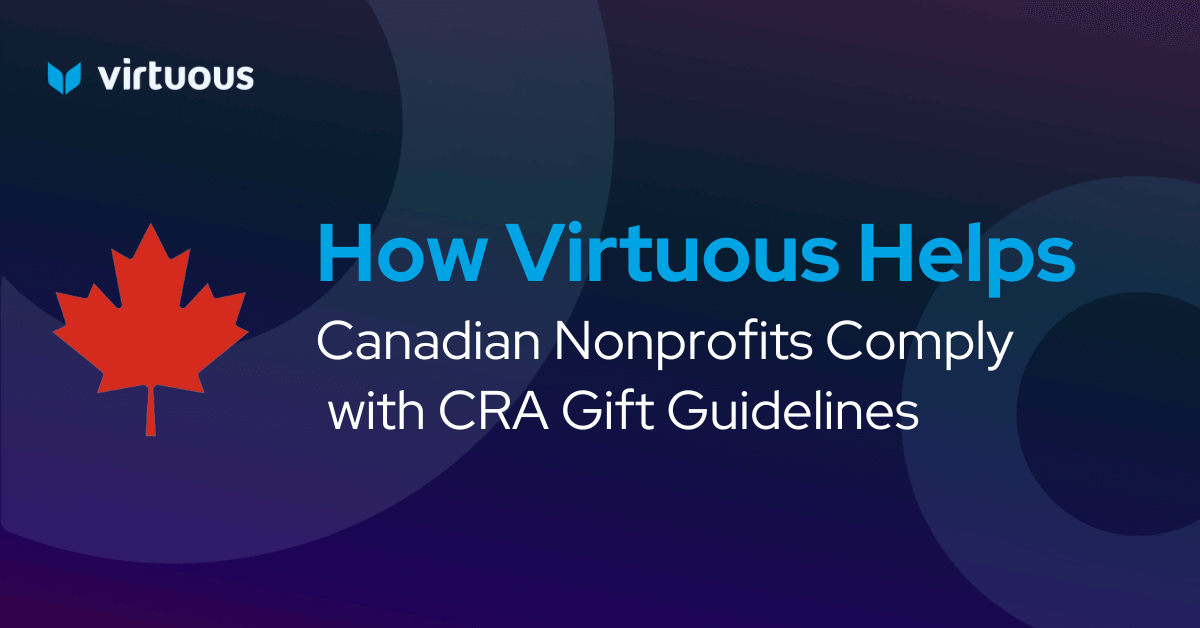 How Virtuous Helps Canadian Nonprofits comply with CRA Gift Guidelines