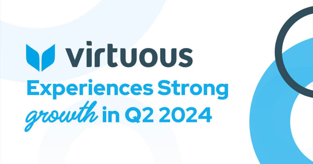 Virtuous Experiences Strong Growth in Q2 2024