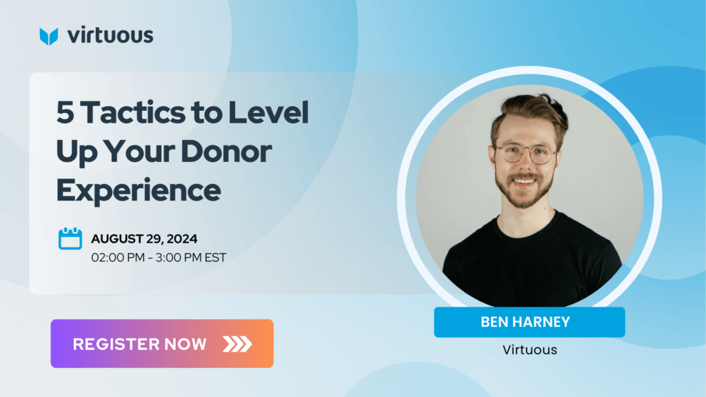 5 Tactics to Level Up Your Donor Experience