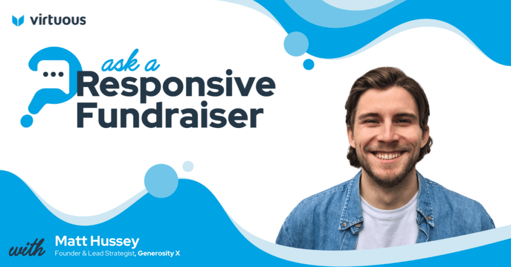 Ask a Responsive Fundraiser Matt Hussey