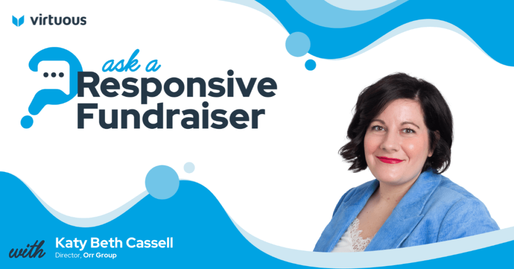 Ask a Responsive Fundraiser Katy Beth Cassell