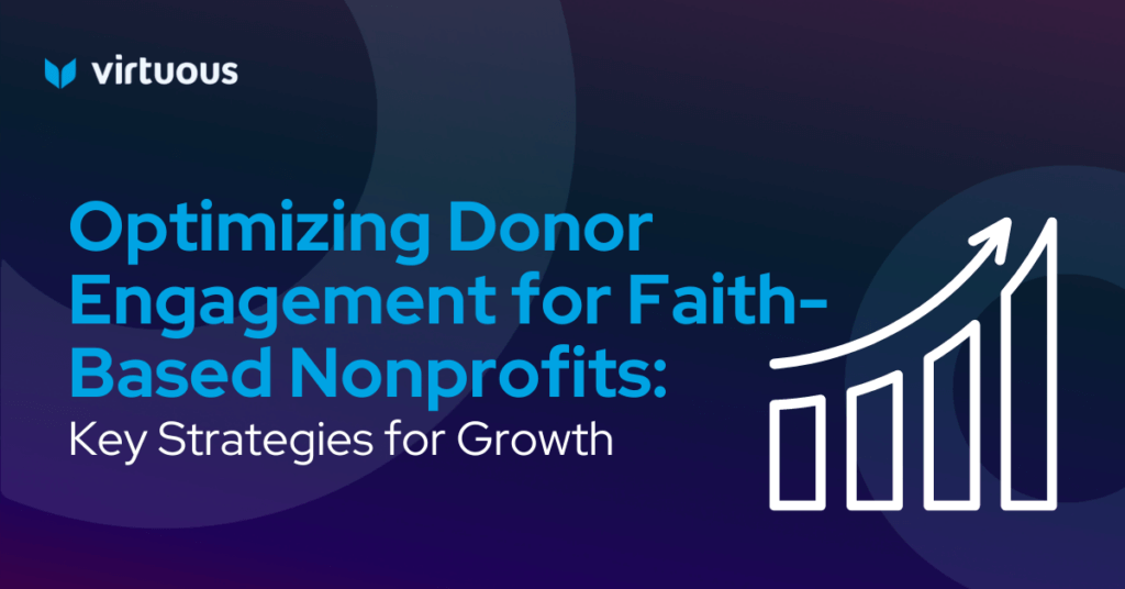 Optimizing Donor Engagement for Faith-Based Nonprofits: Key Strategies for Growth