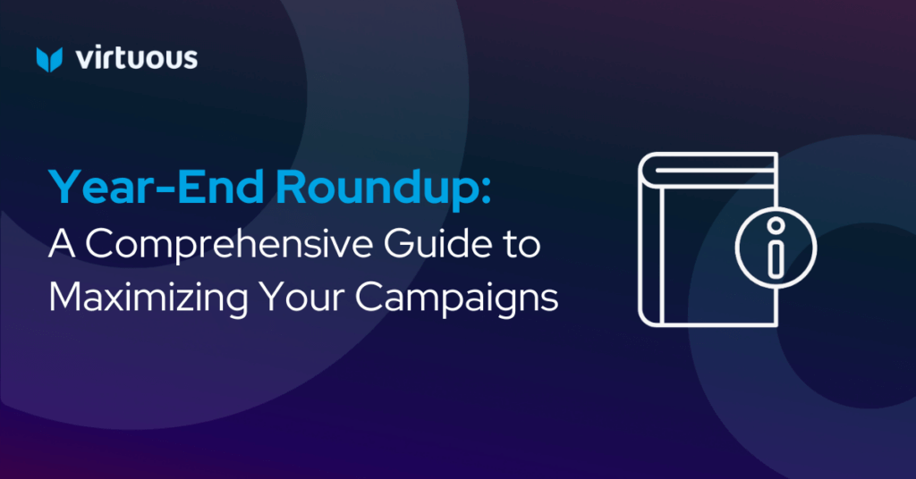 year end roundup: comprehensive guide to maximizing your campaigns