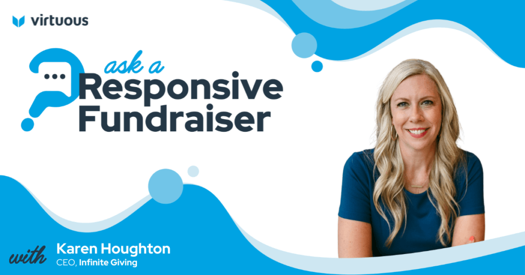 Ask a Responsive Fundraiser Karen Houghton