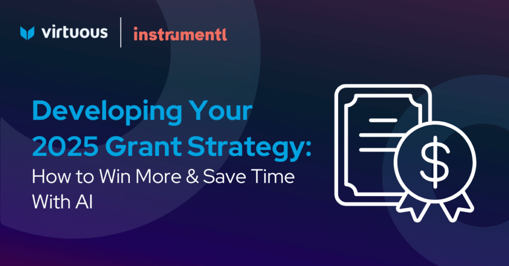 Developing Your 2025 Grant Strategy: How to Win More & Save Time With AI