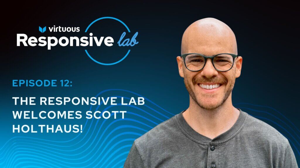 The Responsive Lab Welcomes Scott Holthaus.