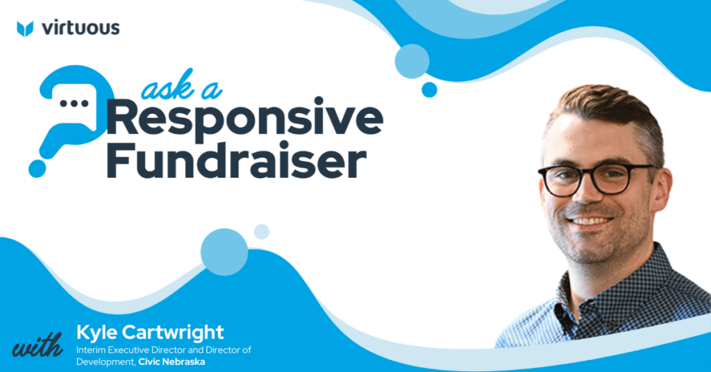 Ask a responsive fundraiser Kyle Cartwright