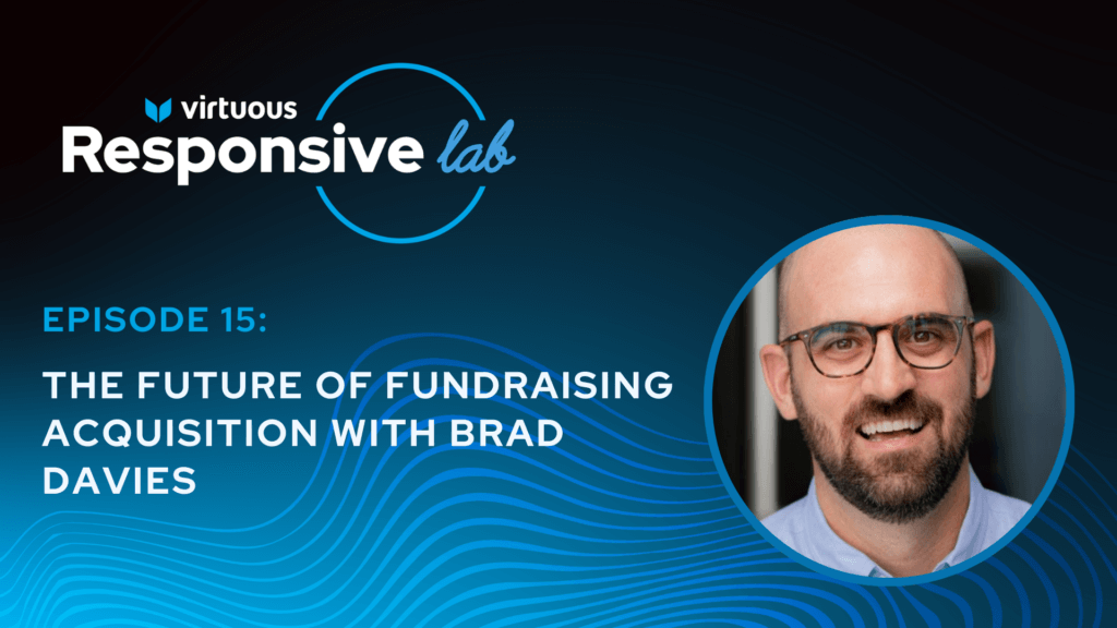 The Future of Fundraising Acquisition with Brad Davies