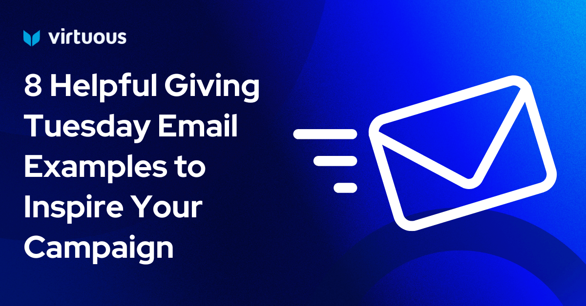 8 Helpful Giving Tuesday Email Examples to Inspire Your Campaign