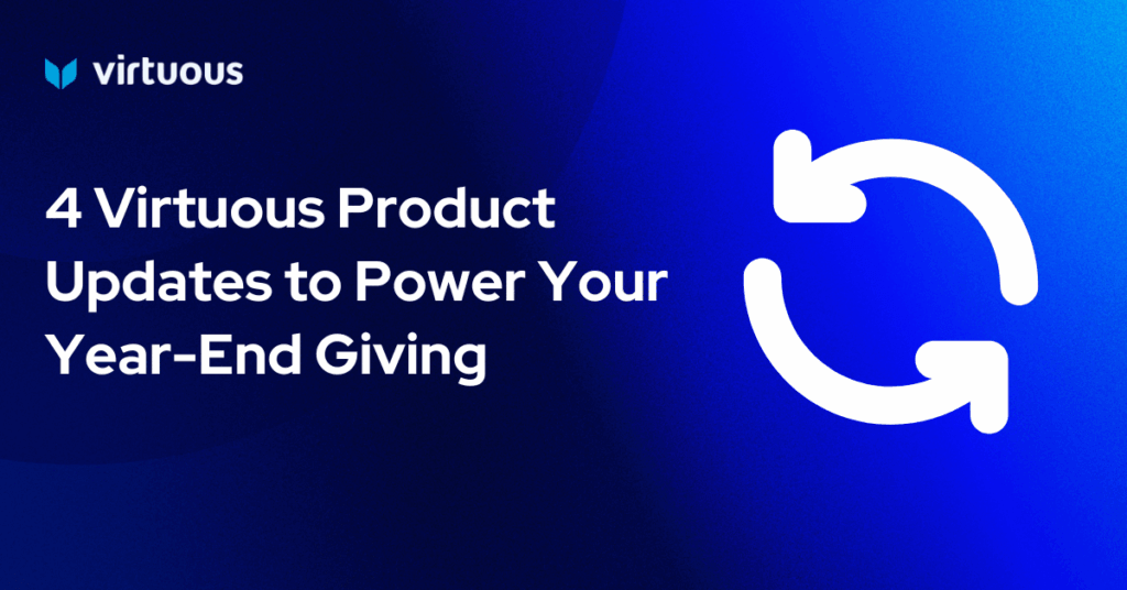 4 Virtuous Product Updates to Power Your Year-End Giving
