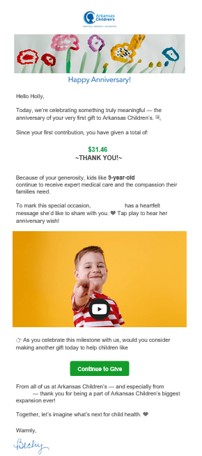 Arkansas Children’s uses automation to recognize key donor moments, such as first gift anniversaries. 