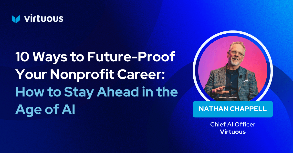 10 Ways to Future-Proof Your Nonprofit Career: How to Stay Ahead in the Age of AI