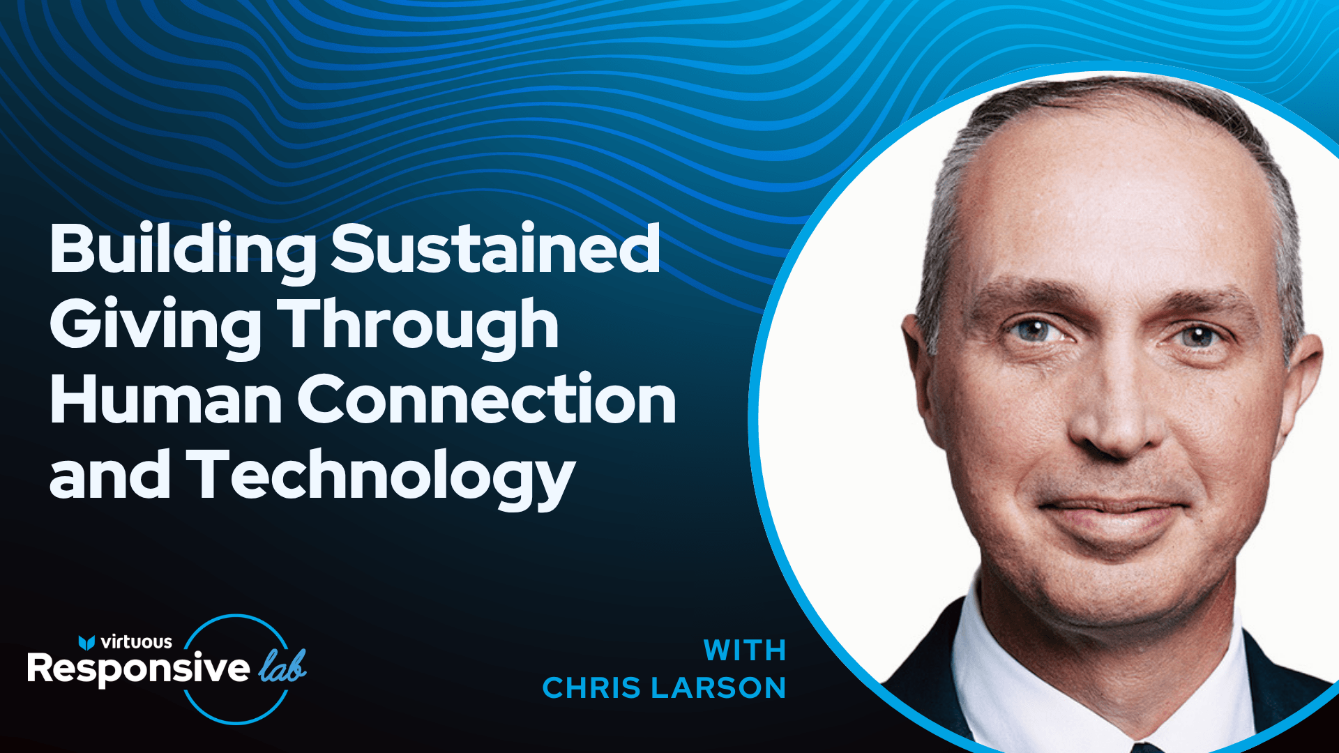 Building Sustained Giving Through Human Connection and Technology