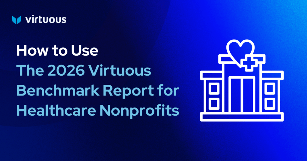 How to Use The 2026 Virtuous Benchmark Report for Healthcare Nonprofits