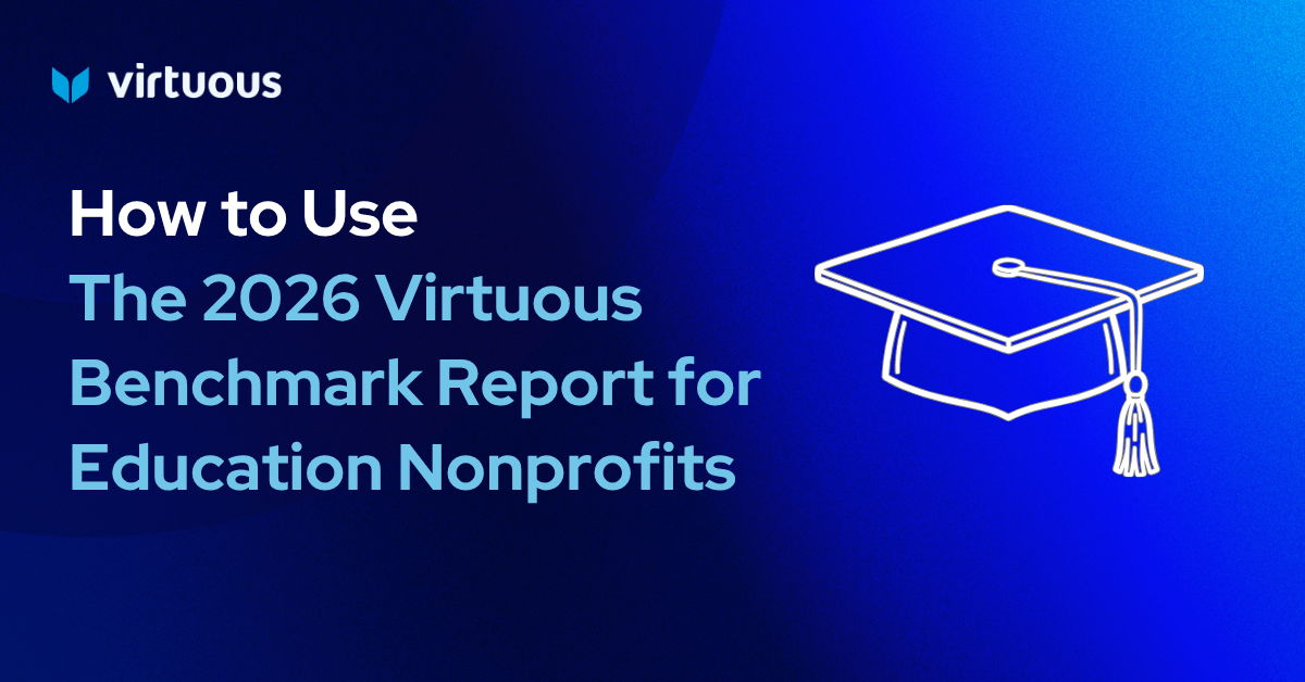 How to Use The 2026 Virtuous Benchmark Report for Education Nonprofits