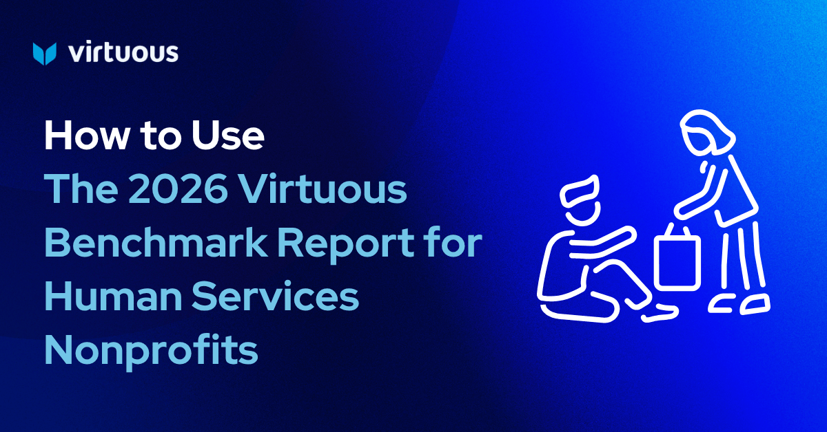 How to Use The 2026 Virtuous Benchmark Report for Human Services Nonprofits