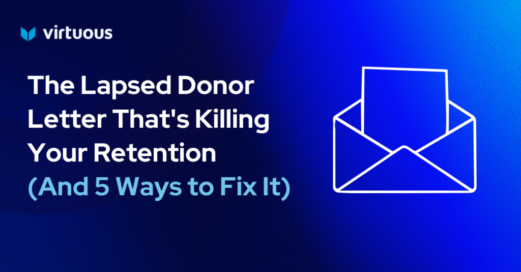 The Lapsed Donor Letter That's Killing Your Retention (And 5 Ways to Fix It)