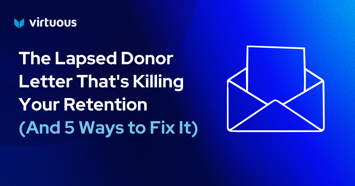 The Lapsed Donor Letter That's Killing Your Retention (And 5 Ways to Fix It)