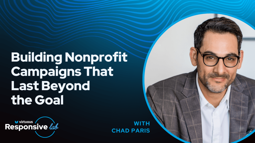 Building Nonprofit Campaigns That Last Beyond the Goal