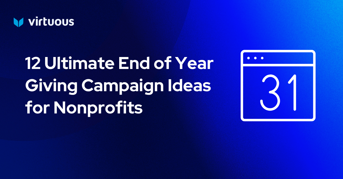 12 Ultimate End of Year Giving Campaign Ideas for Nonprofits