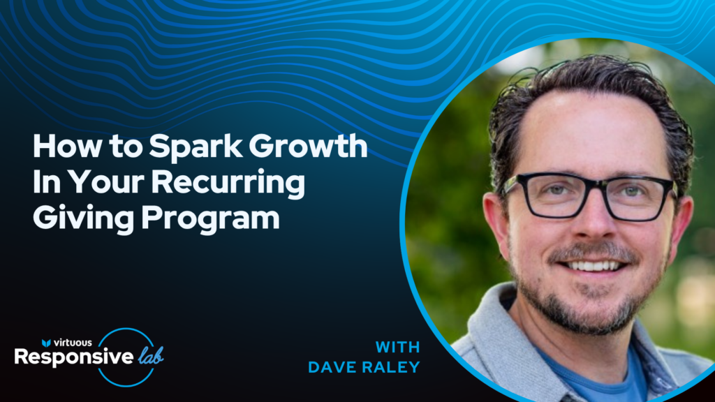 Dave Raley - How to Spark Growth In Your Recurring Giving Program