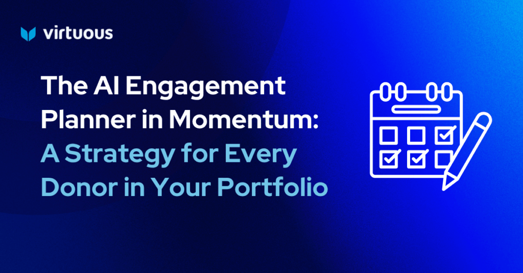 The AI Engagement Planner in Momentum: A Strategy for Every Donor in Your Portfolio
