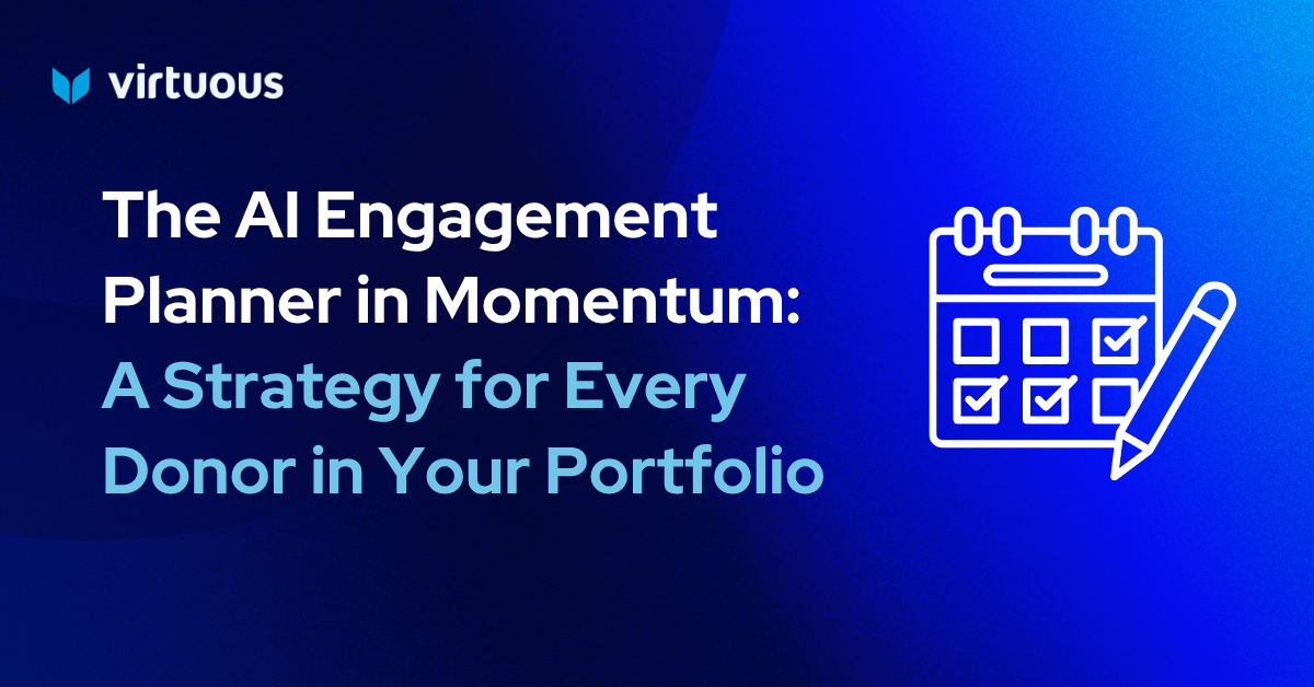 The AI Engagement Planner in Momentum: A Strategy for Every Donor in Your Portfolio