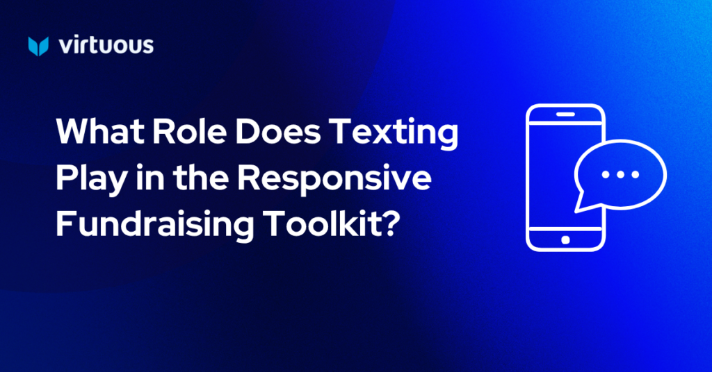 What Role Does Texting Play in the Responsive Fundraising Toolkit?