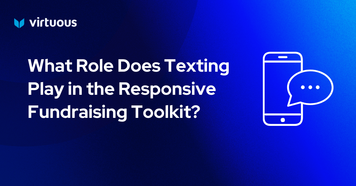 What Role Does Texting Play in the Responsive Fundraising Toolkit?